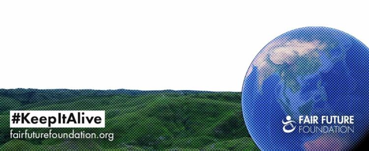 Footer graphic showing a green landscape, a stylized Earth, the text “#KeepItAlive” and the Fair Future Foundation logo.
